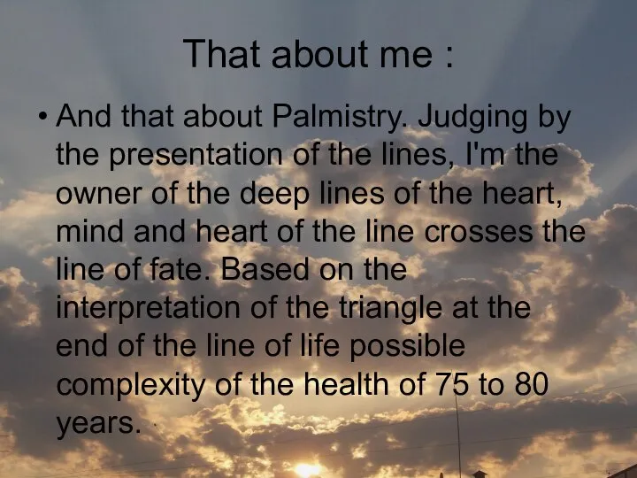 That about me : And that about Palmistry. Judging by the