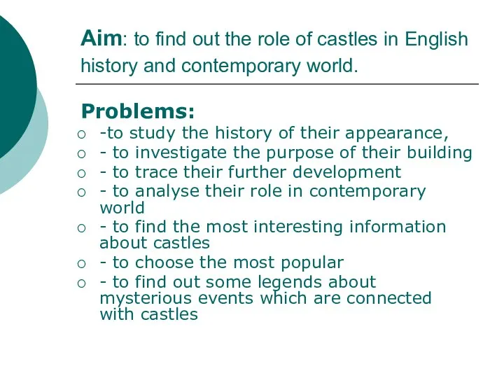 Aim: to find out the role of castles in English history