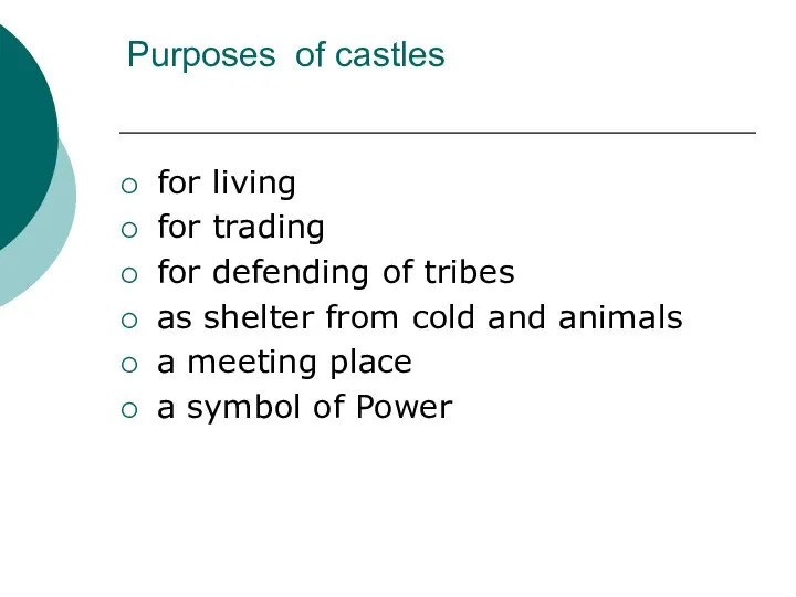 Purposes of castles for living for trading for defending of tribes