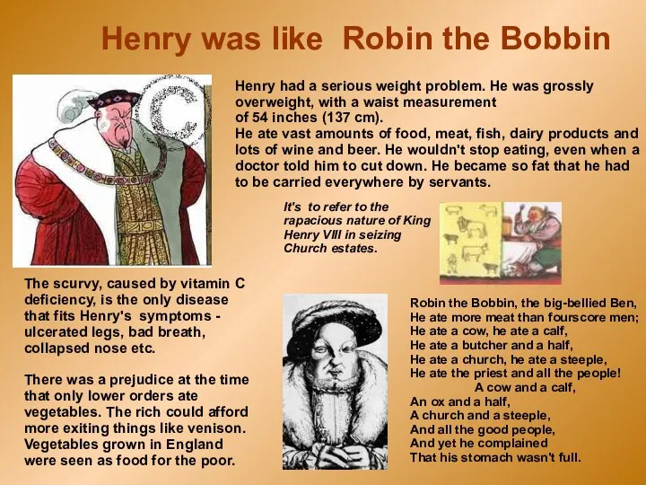 Henry had a serious weight problem. He was grossly overweight, with