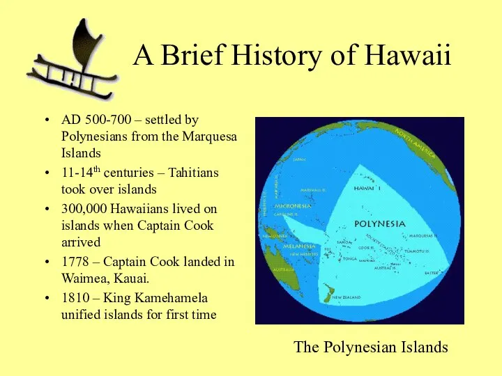 A Brief History of Hawaii AD 500-700 – settled by Polynesians