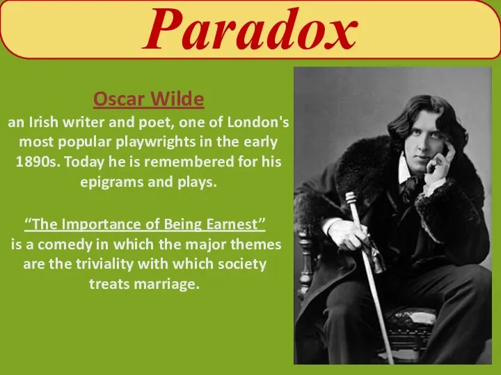 Paradox Oscar Wilde an Irish writer and poet, one of London's