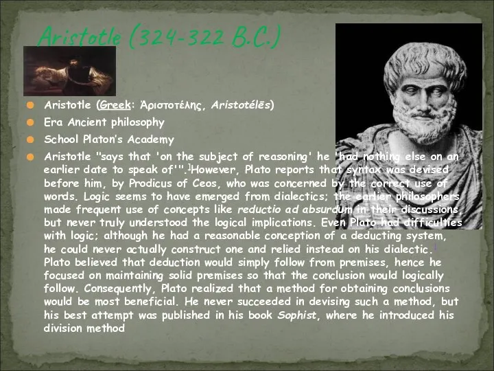 Aristotle (Greek: Ἀριστοτέλης, Aristotélēs) Era Ancient philosophy School Platon’s Academy Aristotle