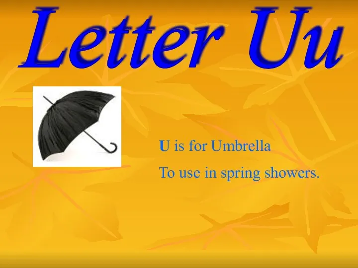Letter Uu U is for Umbrella To use in spring showers.
