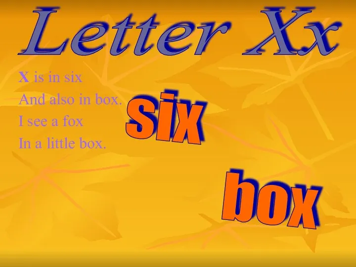 X is in six And also in box. I see a