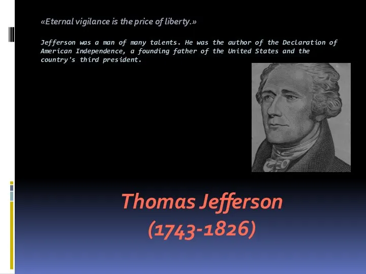 . Jefferson was a man of many talents. He was the