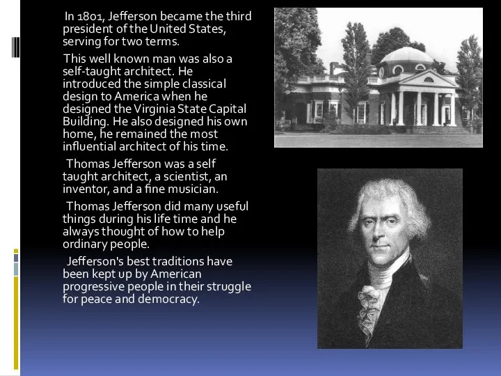 . In 1801, Jefferson became the third president of the United