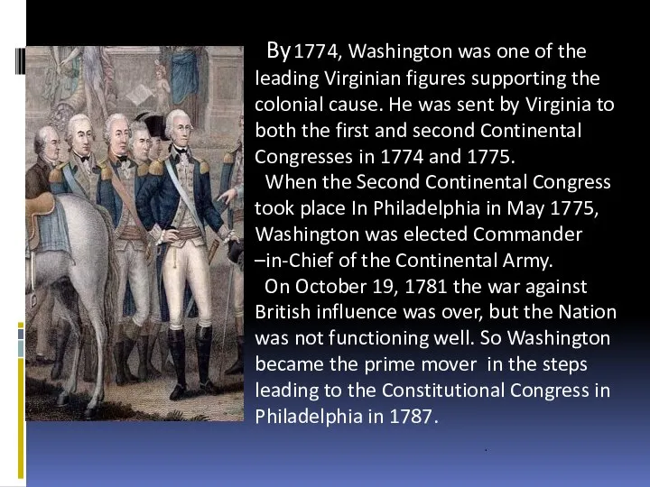 . . By 1774, Washington was one of the leading Virginian