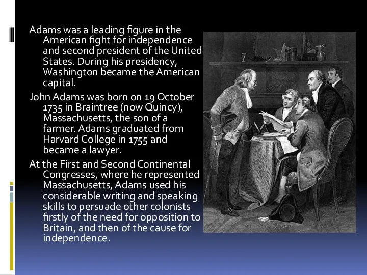 . Adams was a leading figure in the American fight for