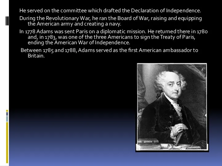 . He served on the committee which drafted the Declaration of