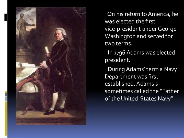 . On his return to America, he was elected the first