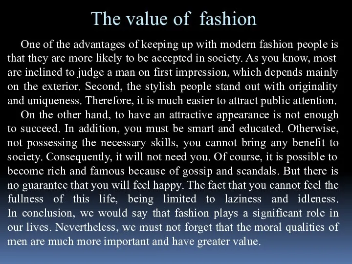 The value of fashion One of the advantages of keeping up