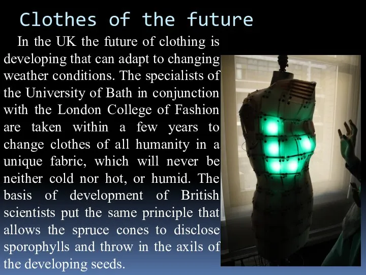 Clothes of the future In the UK the future of clothing