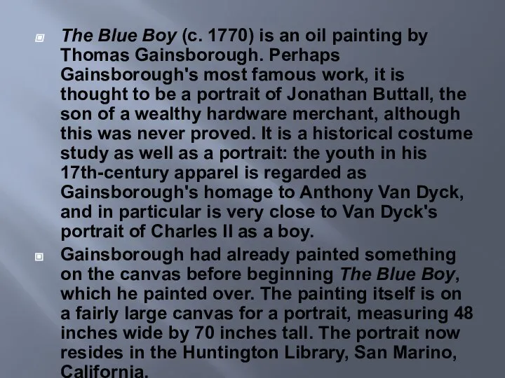 The Blue Boy (c. 1770) is an oil painting by Thomas