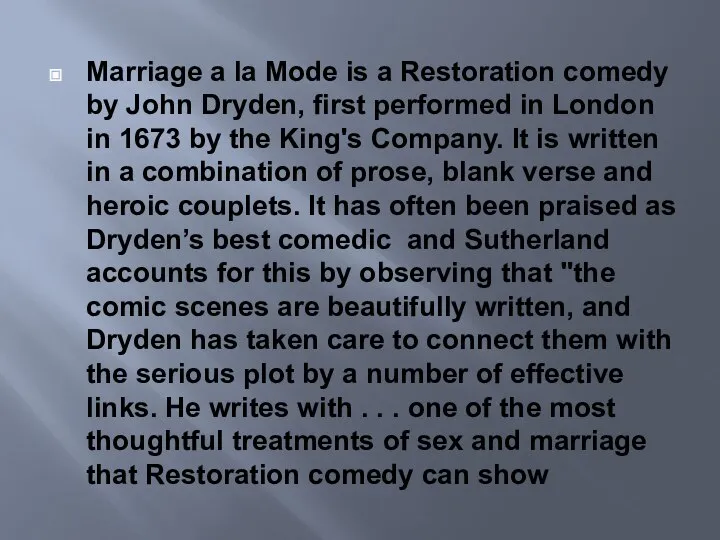 Marriage a la Mode is a Restoration comedy by John Dryden,