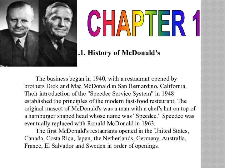 CHAPTER 1 1.1. History of McDonald's The business began in 1940,