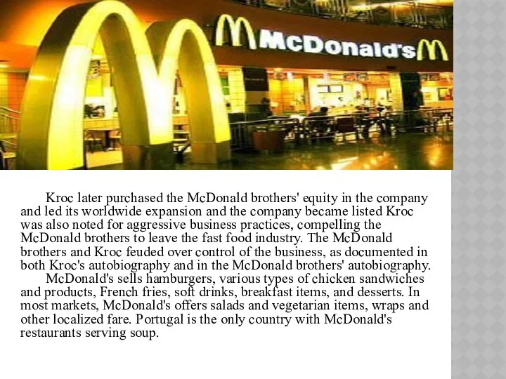 Kroc later purchased the McDonald brothers' equity in the company and