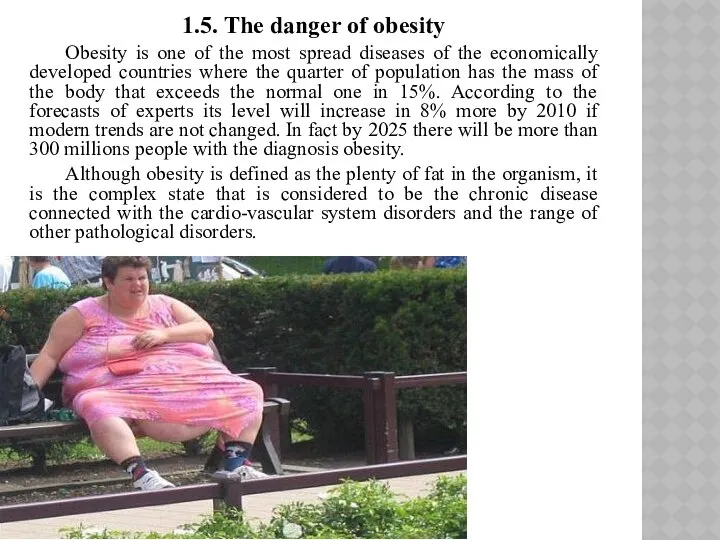 1.5. The danger of obesity Obesity is one of the most