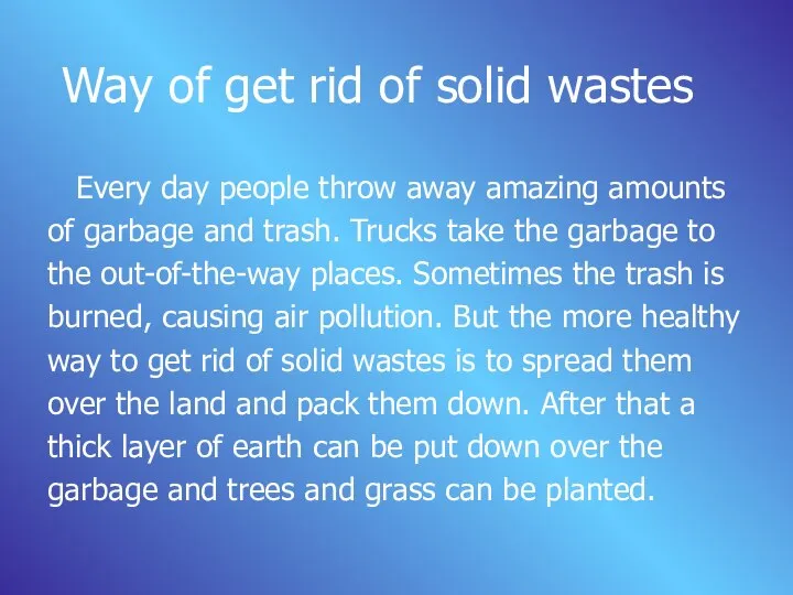 Way of get rid of solid wastes Every day people throw