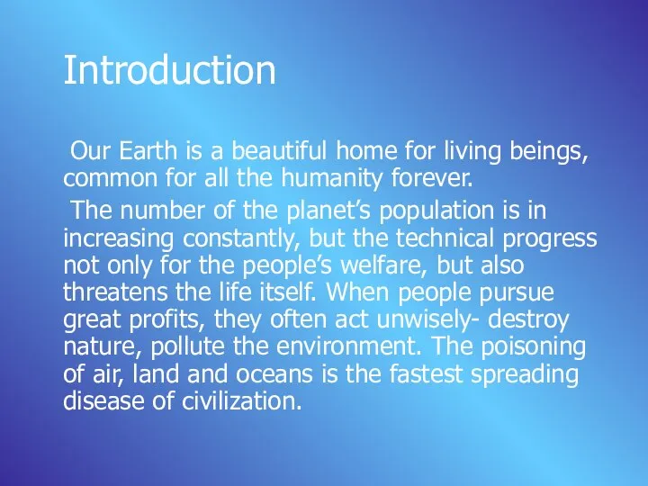 Introduction Our Earth is a beautiful home for living beings, common