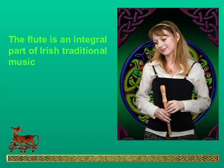 The flute is an integral part of Irish traditional music