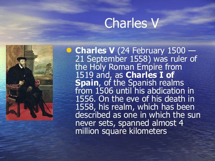 Charles V Charles V (24 February 1500 — 21 September 1558)