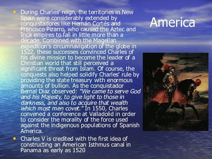 America During Charles' reign, the territories in New Spain were considerably