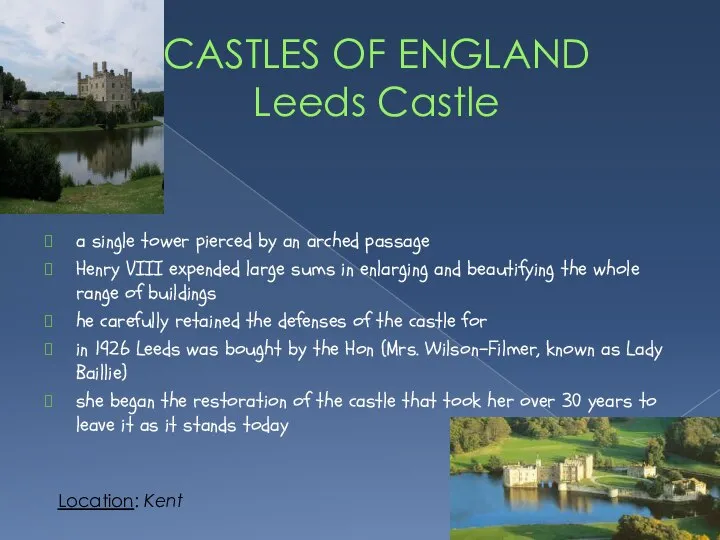 CASTLES OF ENGLAND Leeds Castle a single tower pierced by an