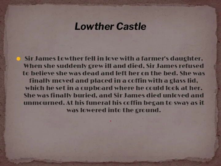 Sir James Lowther fell in love with a farmer's daughter. When