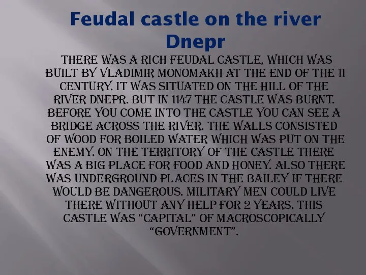 Feudal castle on the river Dnepr There was a rich feudal