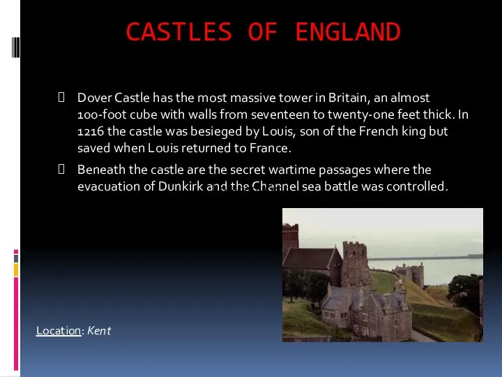 CASTLES OF ENGLAND Dover Dover Castle has the most massive tower