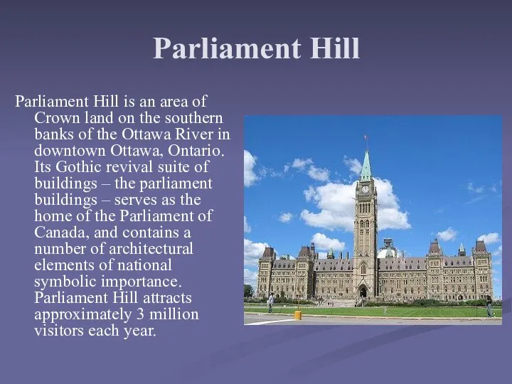 Parliament Hill Parliament Hill is an area of Crown land on