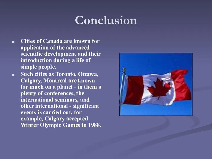 Conclusion Cities of Canada are known for application of the advanced