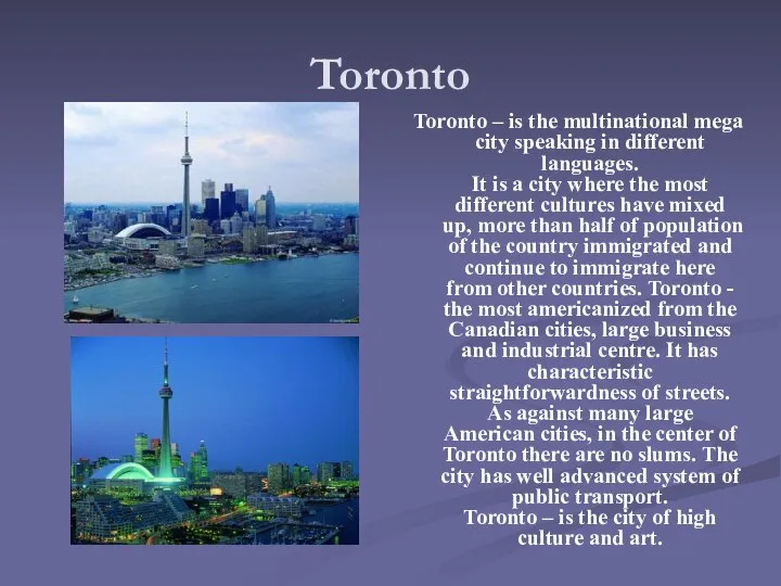 Toronto Toronto – is the multinational mega city speaking in different