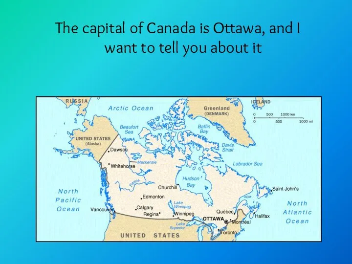 The capital of Canada is Ottawa, and I want to tell you about it