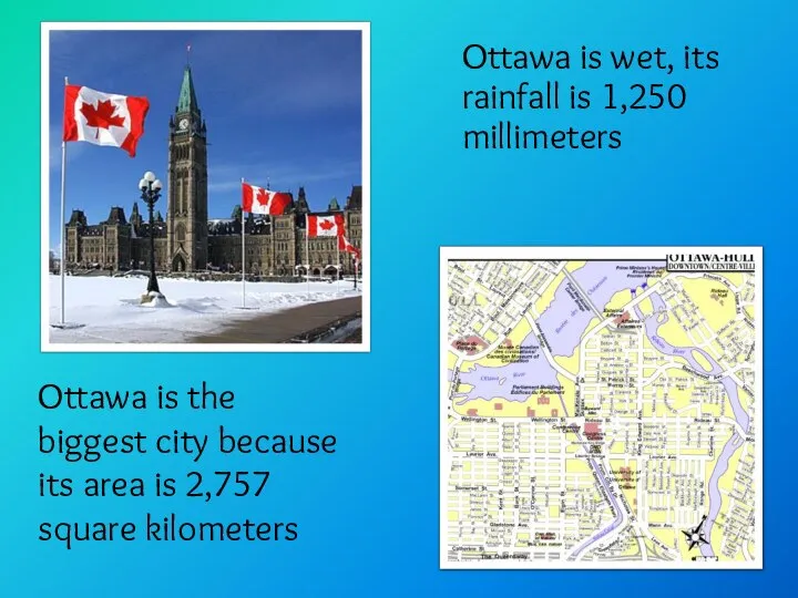 Ottawa is the biggest city because its area is 2,757 square
