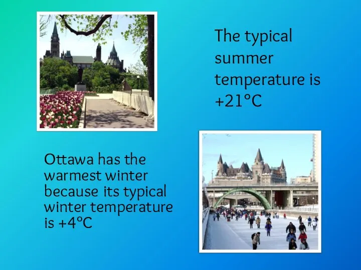 Ottawa has the warmest winter because its typical winter temperature is