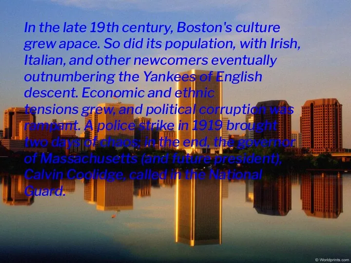 In the late 19th century, Boston's culture grew apace. So did