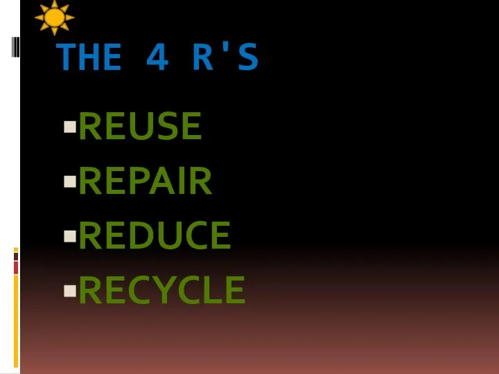 The 4 R's Reuse Repair Reduce Recycle