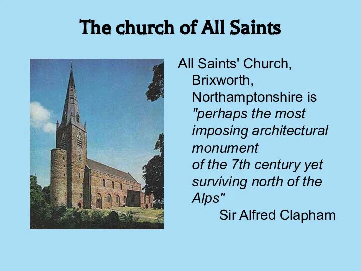 The church of All Saints All Saints' Church, Brixworth, Northamptonshire is