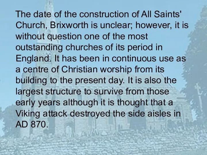 The date of the construction of All Saints' Church, Brixworth is