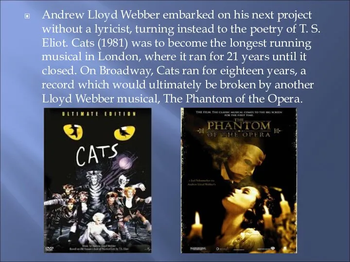 Andrew Lloyd Webber embarked on his next project without a lyricist,