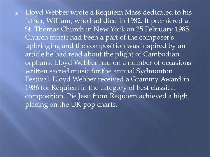 Lloyd Webber wrote a Requiem Mass dedicated to his father, William,