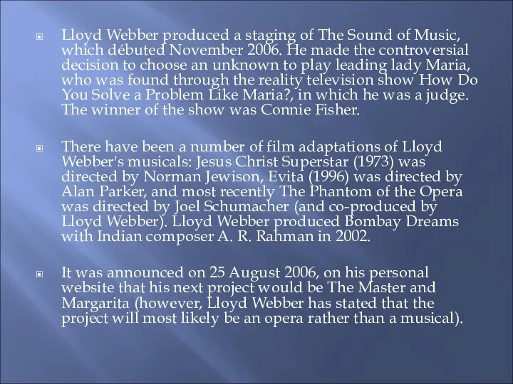 Lloyd Webber produced a staging of The Sound of Music, which