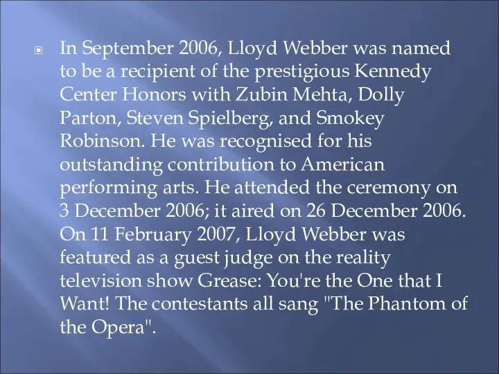 In September 2006, Lloyd Webber was named to be a recipient