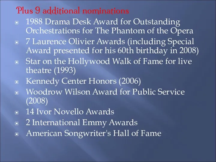 Plus 9 additional nominations 1988 Drama Desk Award for Outstanding Orchestrations