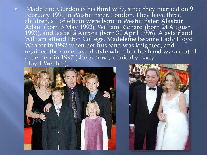 Madeleine Gurdon is his third wife, since they married on 9