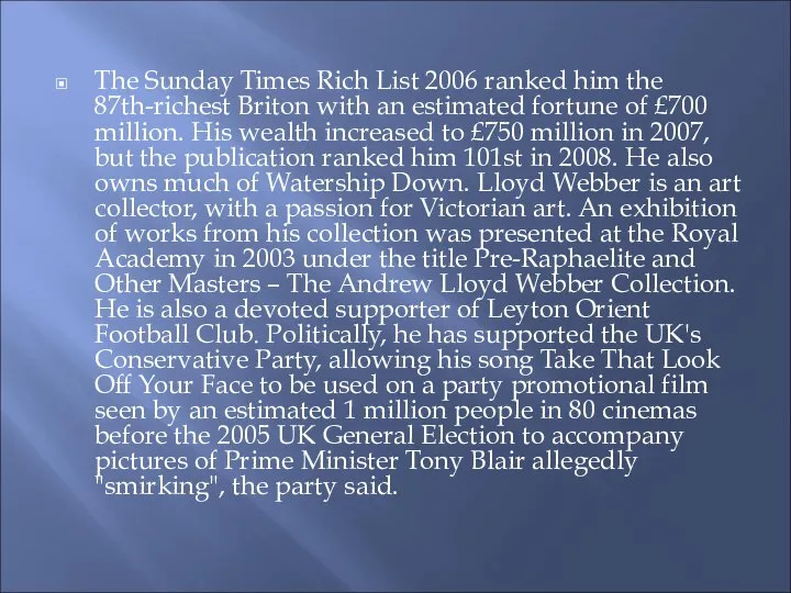 The Sunday Times Rich List 2006 ranked him the 87th-richest Briton