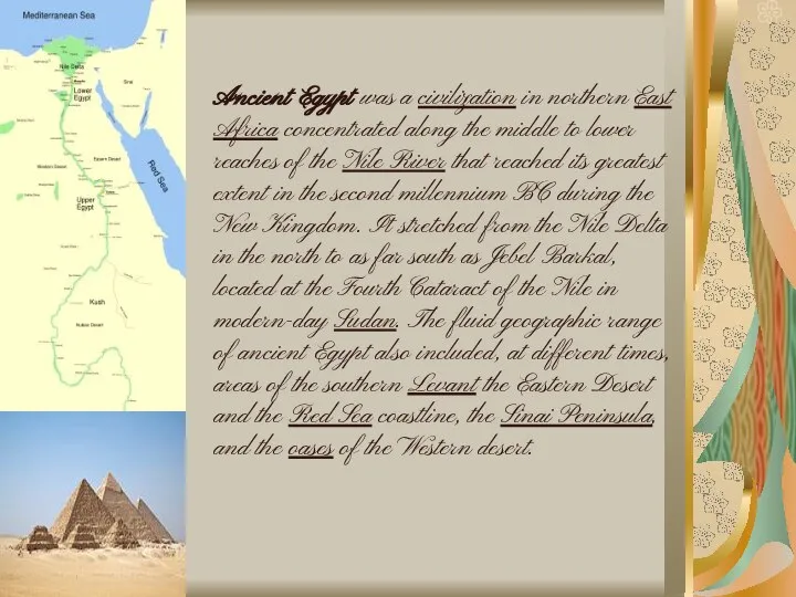 Ancient Egypt was a civilization in northern East Africa concentrated along
