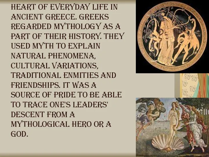 Mythology was at the heart of everyday life in ancient Greece.